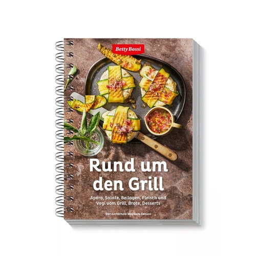 BETTY BOSSI Kochbuch Rund um den Grill – Dein kreatives Grillkochbuch 85 Rezepte