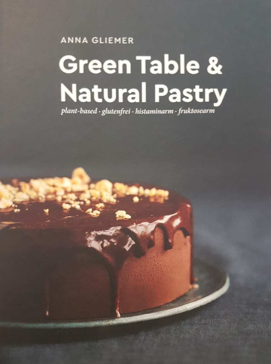 Kochbuch mit Kuchen, Titel: Green Table & Natural Pastry, Autorin: Anna Gliemer