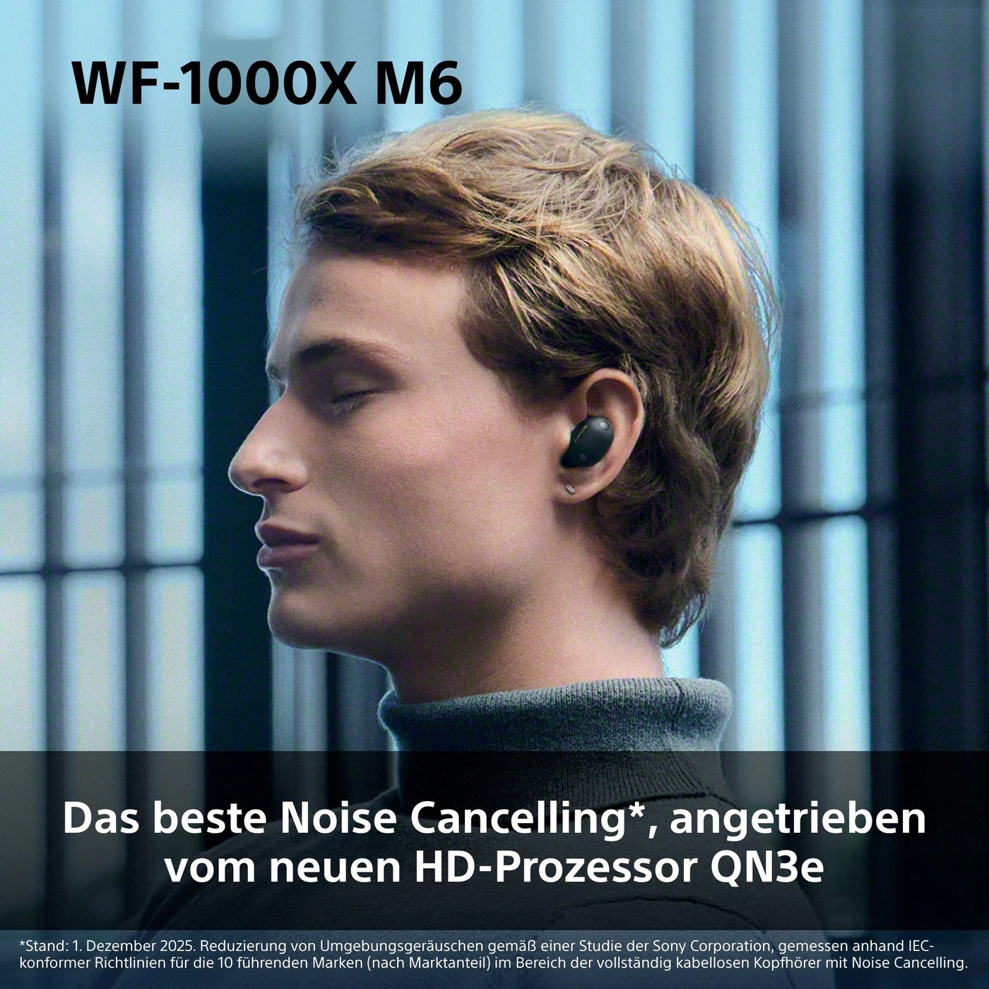 Mann mit Sony WF-1000XM6 Kopfhörern, die beste Geräuschunterdrückung