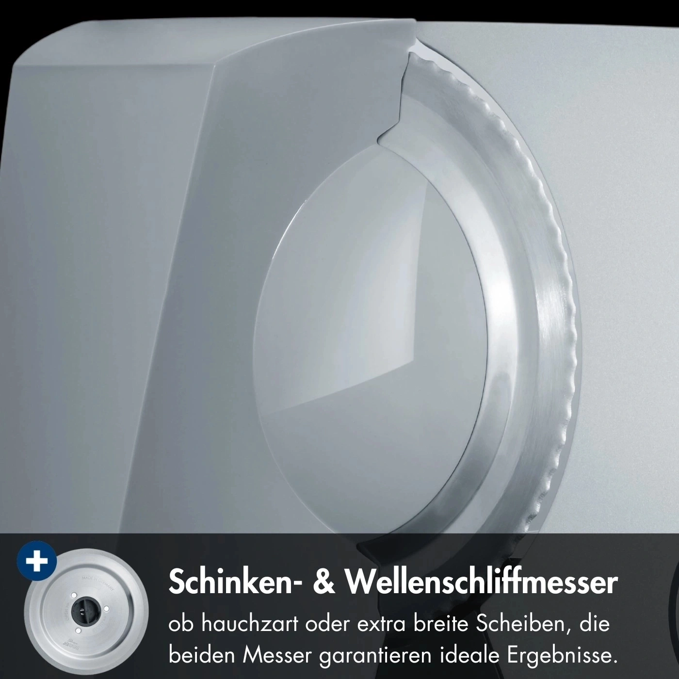 Schinken- & Wellenschliffmesser: hauchzarte oder extra breite Scheiben, beide Messer garantieren ideale Ergebnisse.