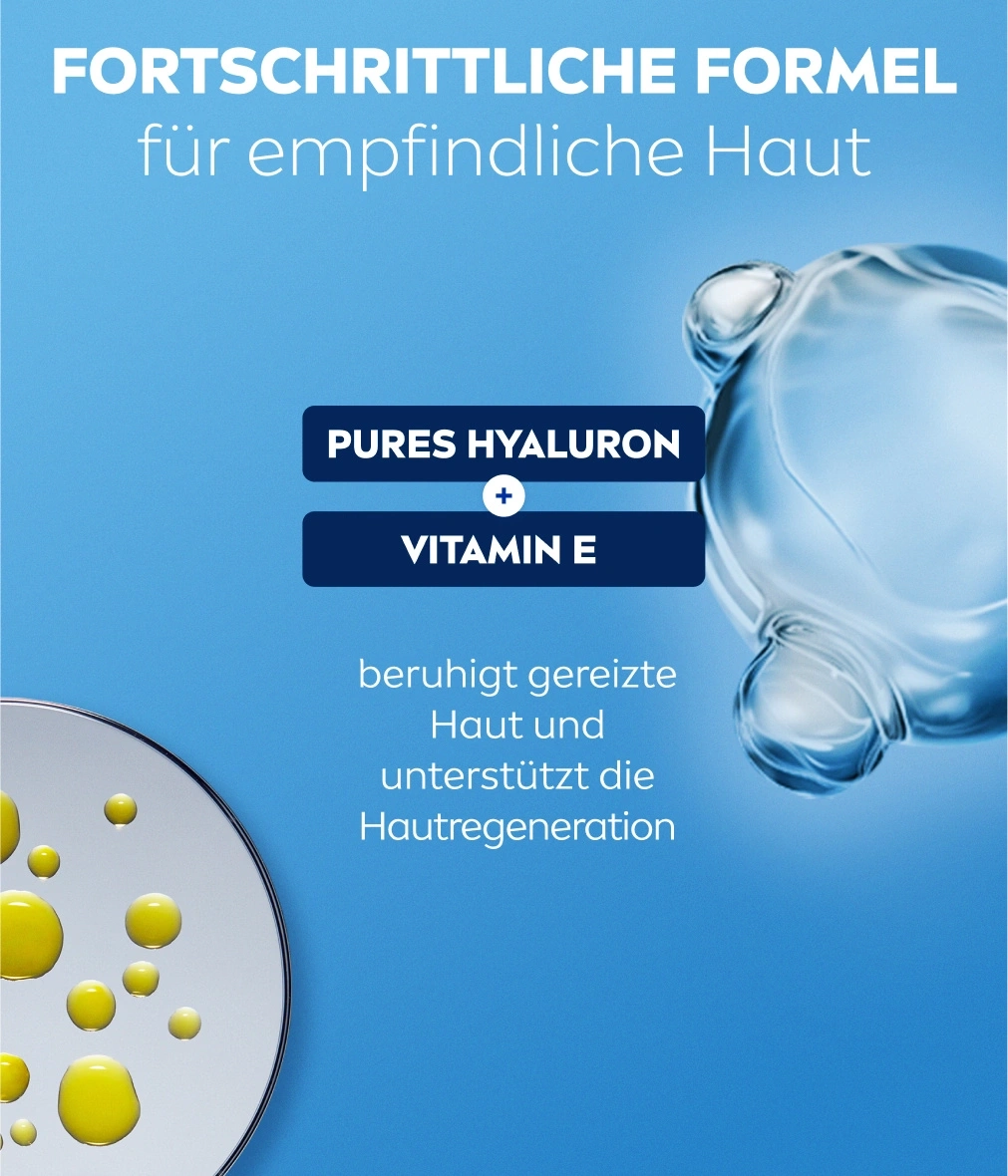 Fortschrittliche Formel für empfindliche Haut mit Hyaluron und Vitamin E