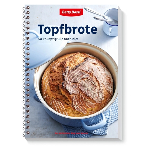 BETTY BOSSI Topfbrote Backbuch Brotbacken im Topf oder Bräter gelingsicher