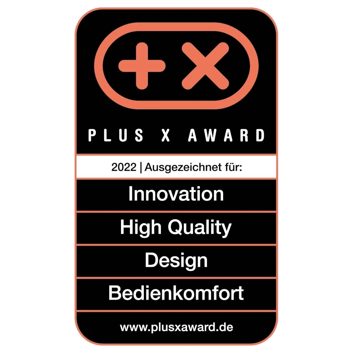 Plus X Award 2022 Auszeichnung für Innovation, High Quality, Design, Bedienkomfort