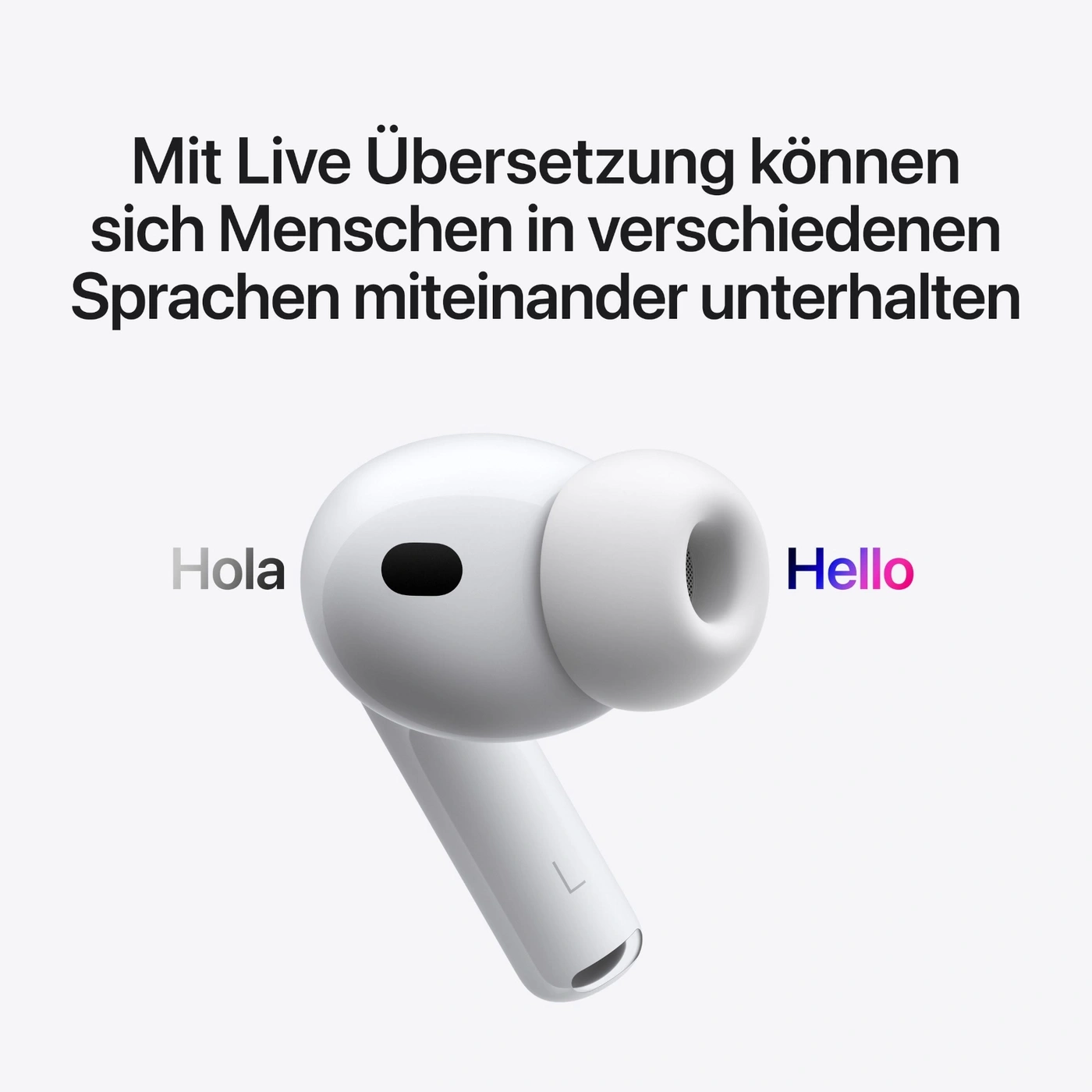 Ein AirPods Pro mit "Hola" und "Hello" als Übersetzung.